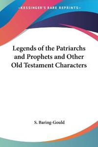 Legends of the Patriarchs and Prophets and Other Old Testament Characters (1881)