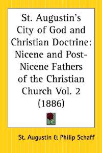 St. Augustin's City of God and Christian Doctrine (1886)