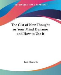 Gist of New Thought or Your Mind Dynamo and How to Use it