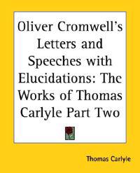 Bokomslag för "Oliver Cromwell's Letters and Speeches with Elucidations"