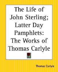 Life of John Sterling; Latter Day Pamphlets