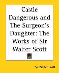 Castle Dangerous and the Surgeon's Daughter