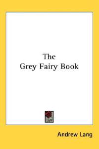 The Grey Fairy Book