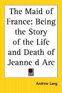 The Maid Of France