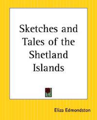 Bokomslag för "Sketches and Tales of the Shetland Islands"