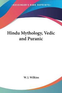 Hindu Mythology, Vedic and Puranic