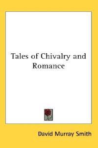 Tales of Chivalry and Romance