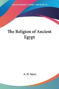The Religion of Ancient Egypt