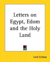 Letters on Egypt, Edom and the Holy Land