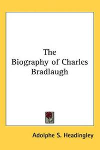 Biography of Charles Bradlaugh