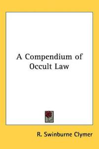 A Compendium of Occult Law