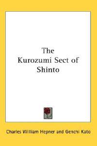 The Kurozumi Sect of Shinto