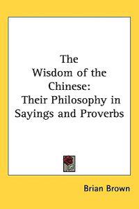 The Wisdom of the Chinese