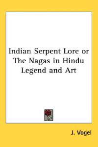 Bokomslag för "Indian Serpent Lore or the Nagas in Hindu Legend and Art"