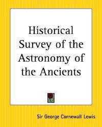 Historical Survey of the Astronomy of the Ancients