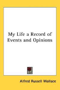 Bokomslag för "My Life a Record of Events and Opinions"