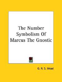 The Number Symbolism of Marcus the Gnostic