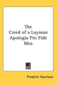 Creed of a Layman Apologia Pro Fide Mea