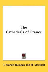 The Cathedrals of France