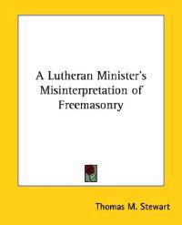 A Lutheran Minister's Misinterpretation of Freemasonry