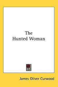 The Hunted Woman