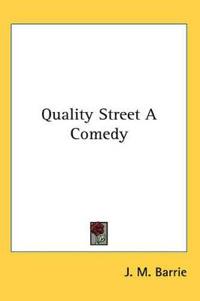 Quality Street A Comedy
