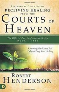 Receiving Healing From The Courts of Heaven