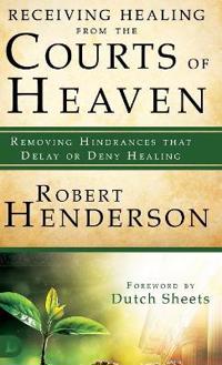 Receiving Healing from the Courts of Heaven