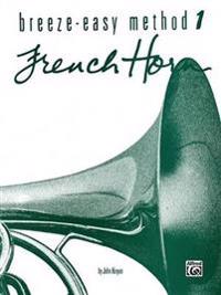 Breeze-Easy Method 1 French Horn