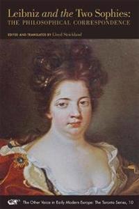 Leibniz and the Two Sophies – The Philosophical Correspondence