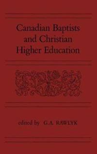 Canadian Baptists and Christian Higher Education