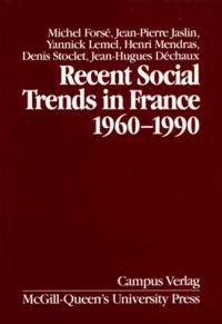 Recent Social Trends in France, 1960-1990