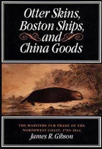 Otter Skins, Boston Ships, and China Goods