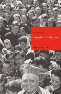 Bokomslag för "A History of Canadian Catholics"