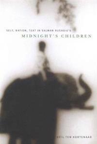 Bokomslag för "Self, Nation, Text in Salman Rushdie's "Midnight's Children""