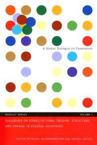 Dialogues on Constitutional Origins, Structure, and Change in Federal Countries, Vol. 1