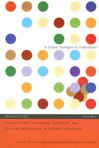 Dialogues on Legislative and Executive Governance in Federal Countries