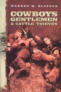 Bokomslag för "Cowboys, Gentlemen, and Cattle Thieves"