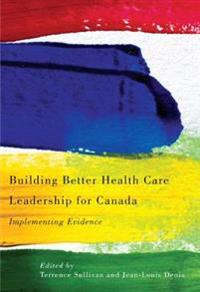 Kirjan kansi "Building Better Health Care Leadership for Canada"