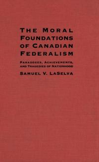 Moral Foundations of Canadian Federalism