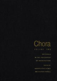 CHORA: Intervals in the Philosophy of Architecture