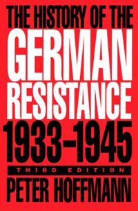 History of the German Resistance, 1933-1945, Third Edition