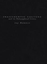 Inauthentic Culture and Its Philosophical Critics