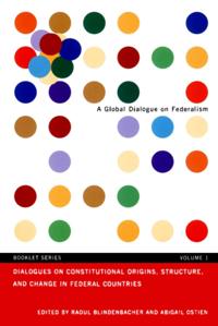 Dialogues on Constitutional Origins, Structure, and Change in Federal Countries, Vol. 1