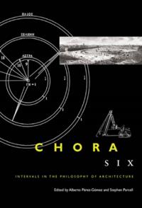 CHORA: Intervals in the Philosophy of Architecture