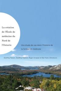 creation de l'Ecole de medecine du Nord de l'Ontario