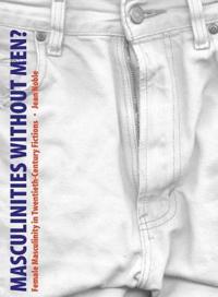 Masculinities Without Men?