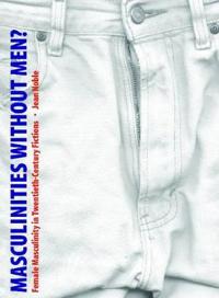 Masculinities Without Men?