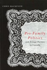 Bokomslag för "Pro-Family Politics and Fringe Parties in Canada"