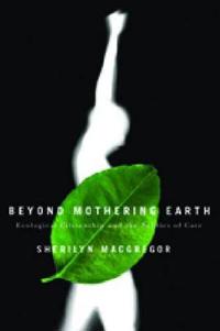 Beyond Mothering Earth